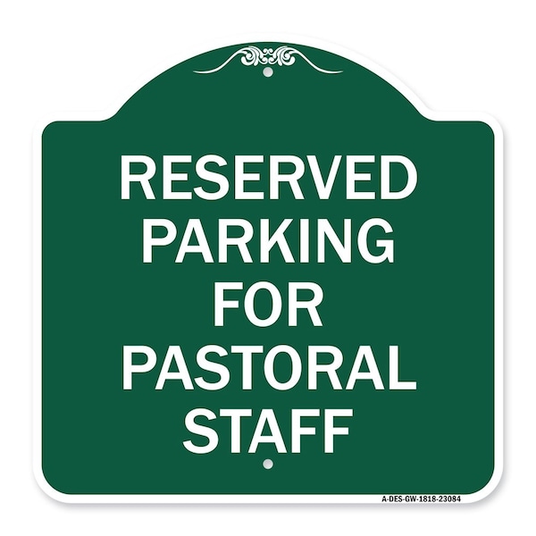 Reserved Parking for Pastoral Staff, Green & White Aluminum Sign, 18" x 18", GW-1818-23084